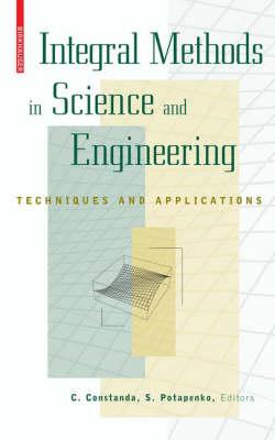 Integral Methods in Science and Engineering: Techniques and Applications