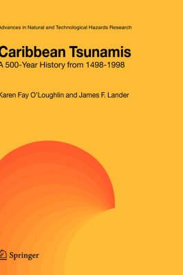 Caribbean Tsunamis: A 500-Year History from 1498-1998 (Advances in Natural and Technological Hazards Research)