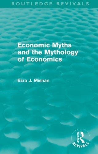 Economic Myths and the Mythology of Economics (Routledge Revivals)