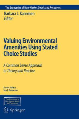 Valuing Environmental Amenities Using Stated Choice Studies (The Economics of Non-Market Goods and Resources)
