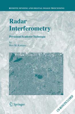 Radar Interferometry: Persistent Scatterer Technique (Remote Sensing and Digital Image Processing)