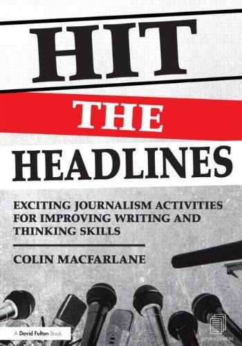 Hit the Headlines: Exciting journalism writing activities for Ages 7-13