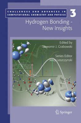 Hydrogen bonding - new insights (Challenges and Advances in Computational Chemistry and Physics)