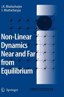 Non-Linear Dynamics Near and Far from Equilibrium