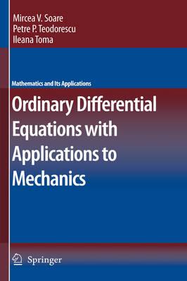 Ordinary Differential Equations with Applications to Mechanics (Mathematics and Its Applications (closed))