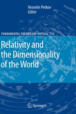 Relativity and the Dimensionality of the World (Fundamental Theories of Physics)