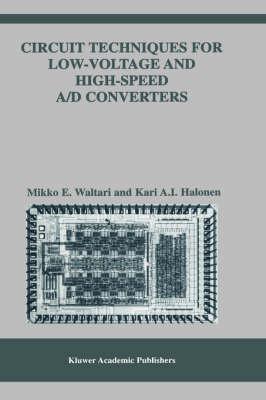 Circuit Techniques for Low-Voltage and High-Speed A/D Converters (The Springer International Series in Engineering and Computer Science)