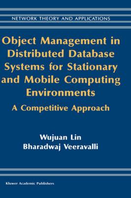 Object Management in Distributed Database Systems for Stationary and Mobile Computing: A Competitive Approach (Network Theory and Applications)