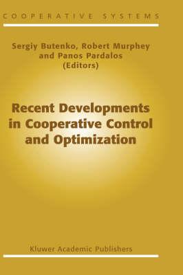 Recent Developments in Cooperative Control and Optimization (Cooperative Systems)