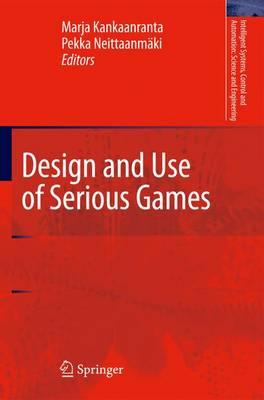 Design and Use of Serious Games (Intelligent Systems, Control and Automation: Science and Engineering)