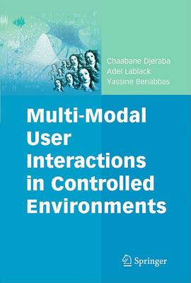 Multi-Modal User Interactions in Controlled Environments (Multimedia Systems and Applications)