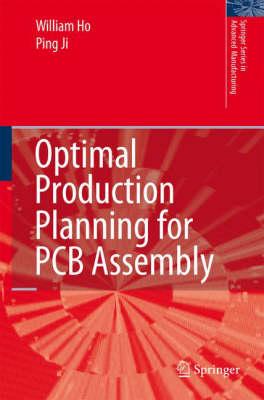 Optimal Production Planning for PCB Assembly (Springer Series in Advanced Manufacturing)