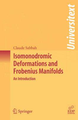Isomonodromic Deformations and Frobenius Manifolds: An Introduction (Universitext)