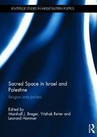 Sacred Space in Israel and Palestine: Religion and Politics