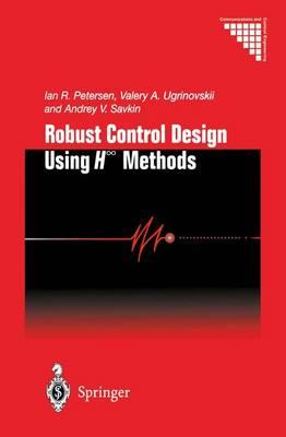 Robust Control Design Using H Methods (Communications and Control Engineering Series)