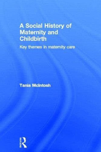 A Social History of Maternity and Childbirth