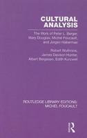 Cultural Analysis: The Work of Peter L. Berger, Mary Douglas, Michel Foucault and Jrgen Habermas. Robert Wuthnow ... [Et Al.]