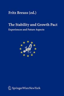The Stability and Growth Pact: Experiences and Future Aspects (Schriftenreihe der ýsterreichischen Gesellschaft fýr Europaforschung (ECSA Austria) ... Association of Austria Publication Series)