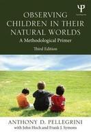 Observing Children in Their Natural Worlds: A Methodological Primer, Third Edition 0003 Edition