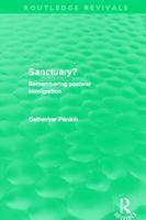 Sanctuary? (Routledge Revivals): Remembering Postwar Immigration