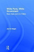 White Party, White Government: Race, Class, and U.S. Politics