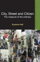 City, Street and Citizen: The Measure of the Ordinary