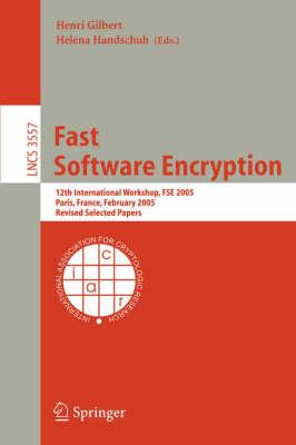 Fast Software Encryption: 12th International Workshop, FSE 2005, Paris, France, February 21-23, 2005, Revised Selected Papers (Lecture Notes in Computer Science / Security and Cryptology)