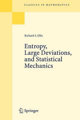 Entropy, Large Deviations, and Statistical Mechanics (Classics in Mathematics)