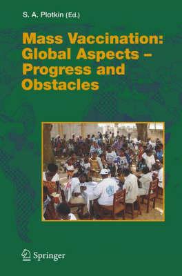 Mass Vaccination: Global Aspects - Progress and Obstacles (Current Topics in Microbiology and Immunology)