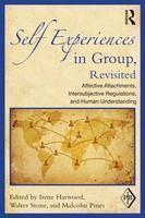 Self Experiences in Group, Revisited: Affective Attachments, Intersubjective Regulations, and Human Understanding