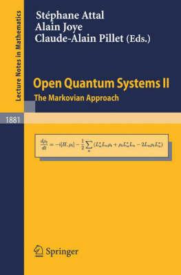 Open Quantum Systems II: The Markovian Approach (Lecture Notes in Mathematics)