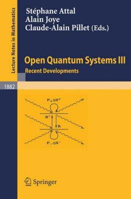 Open Quantum Systems III: Recent Developments (Lecture Notes in Mathematics)