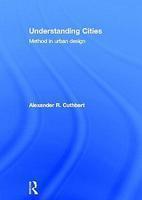 Understanding Cities: Method in Urban Design