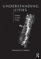 Understanding Cities: Method in Urban Design