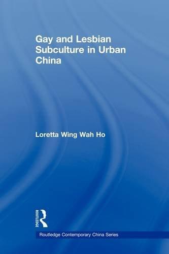 Gay and Lesbian Subculture in Urban China