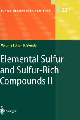 Elemental Sulfur and Sulfur-Rich Compounds II (Topics in Current Chemistry) (Pt. 2)