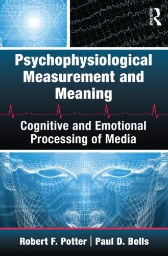 Psychophysiological Measurement and Meaning: Cognitive and Emotional Processing of Media (Routledge Communication Series)