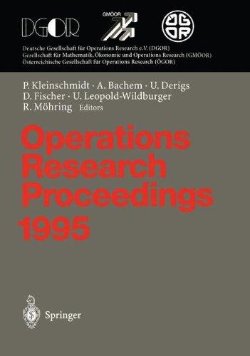 Operations Research Proceedings 1995: Selected Papers of the Symposium on Operations Research (Sor'95), Passau, September 13 - September 15, 1995