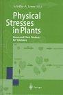 Physical Stresses in Plants: Genes and Their Products for Tolerance