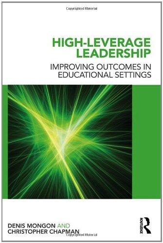 High-Leverage Leadership: Improving Outcomes in Educational Settings (Leading School Transformation)