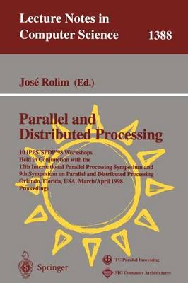Parallel and Distributed Processing: 10th International IPPS/SPDP'98 Workshops, Held in Conjunction with the 12th International Parallel Processing ... (Lecture Notes in Computer Science)
