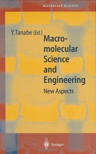Macromolecular Science and Engineering: New Aspects