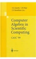 Computer Algebra in Scientific Computing. CASC'99: Proceedings of the Second Workshop on Computer Algebra in Scientific Computing, Munich, May 31 - June 4, 1999 