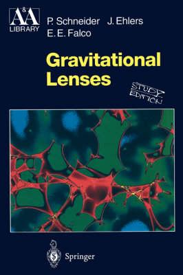 Gravitational Lenses (Astronomy and Astrophysics Library)