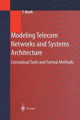 Modeling Telecom Networks and Systems Architecture: Conceptual Tools and Formal Methods