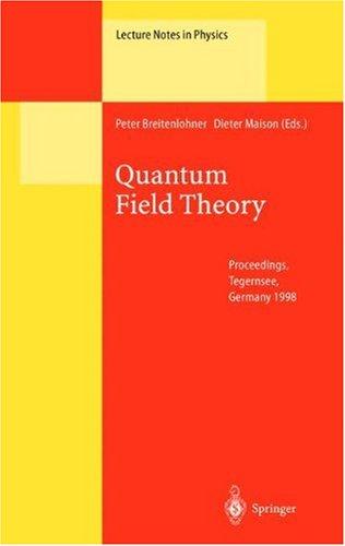 Quantum Field Theory: Proceedings of the Ringberg Workshop Held at Tegernsee, Germany, 21-24 June 1998 on the Occasion of Wolfhart Zimmerman