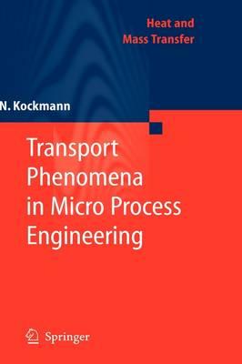 Transport Phenomena in Micro Process Engineering (Heat and Mass Transfer)