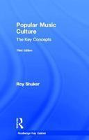 Popular Music Culture: The Key Concepts