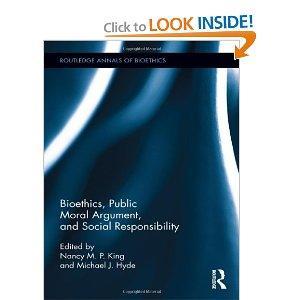 Bioethics, Public Moral Argument, and Social Responsibility (Routledge Annals of Bioethics)