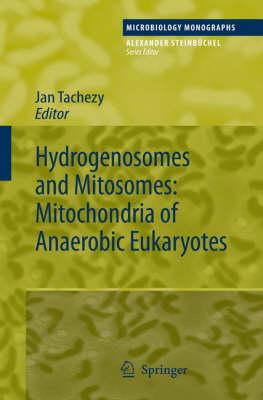 Hydrogenosomes and Mitosomes: Mitochondria of Anaerobic Eukaryotes (Microbiology Monographs)